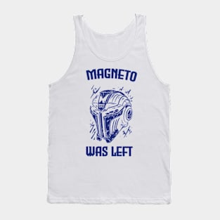 magneto was left Tank Top